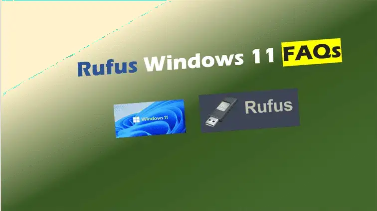 Rufus Windows 11 FAQs