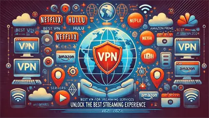 Best VPN for Streaming Services