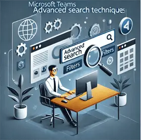 Microsoft Teams advanced search techniques - A visual guide