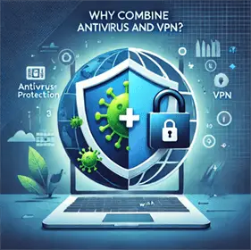 Why Combine Antivirus Software with VPN Included